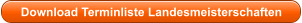 Download Terminliste Landesmeisterschaften